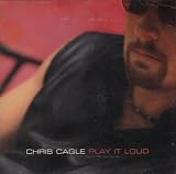 Chris Cagle: Play It Loud (Original Cover Art, 10 Tracks) [Cutout]
