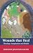 Wounds That Heal: Theology, imagination and health: A Journey Towards Health and Healing