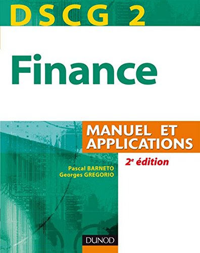 DSCG 2 - Finance - 3e édition - Manuel et applications : Manuel et Applications (DSCG 2 - Finance - DSCG 2 t. 1) DSCG 2 - Finance - 3e édition - Manuel et applications : Manuel et Applications (DSCG 2 - Finance - DSCG 2 t. 1)