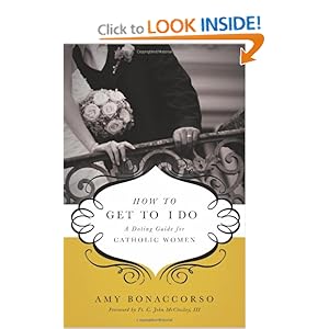 How to Get to 'I Do': A Dating Guide for Catholic Women: Amy