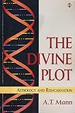 The Divine plot : astrology and reincarnation