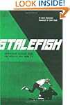 Stalefish: Dirtbag Skate Culture from...