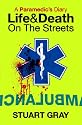 A Paramedic's Diary: Life and Death on the Streets: Life and Death in London