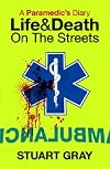 A Paramedic's Diary: Life and Death on the Streets: Life and Death in London