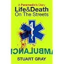 A Paramedic's Diary: Life and Death on the Streets: Life and Death in London