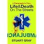 A Paramedic's Diary: Life and Death on the Streets: Life and Death in London