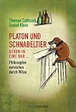 Platon und Schnabeltier gehen in eine Bar...: Philosophie verstehen durch Witze Cover Image