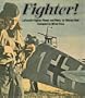 Fighter!: Luftwaffe Fighter Planes and Pilots