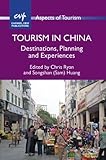 Tourism in China : destinations, planning and experiences