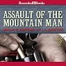 Assault of the Mountain Man