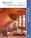 R&eacute;ussir ses d&eacute;cors &agrave; la chaux