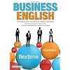 Business English: The Writing Skills You Need for Today’s Workplace