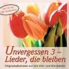 Unvergessen 3 - Lieder, die bleiben