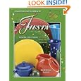 Collectors Encyclopedia of Fiesta by Bob Huxford and