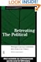 Retreating the Political (Warwick Studies in European Philosophy)