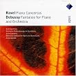 Ravel: Piano Concertos; Debussy: Fantasie for Piano & Orchestra