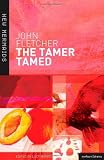 The Tamer Tamed (New Mermaids)