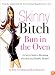 Skinny Bitch Bun in the Oven: A Gutsy Guide to Becoming One Hot (and Healthy) Mother!