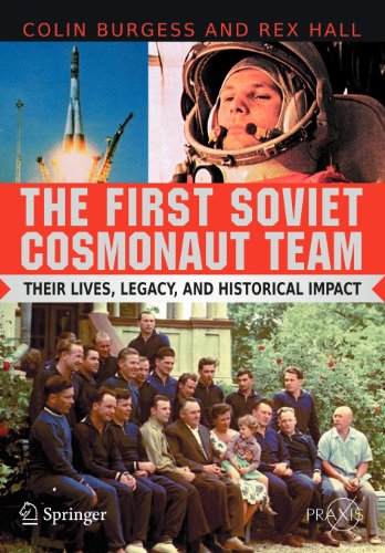 the first soviet cosmonaut team their lives and legacies springer praxis books