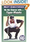 On the Course with...Tiger Woods (Matt Christopher Sports Bio Bookshelf)