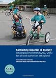 Contrasting responses to diversity : school placement trends 2007-2013 for all local authorities in England.