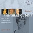 Donizetti: The Three Queens