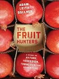Review Tantor Media  / The Fruit Hunters: A Story of Nature, Obsession, Commerce, and Adventure