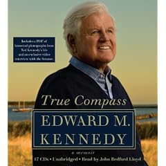 True Compass: A Memoir by Edward M. Kennedy and John Bedford Lloyd
