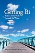 Getting Bi: Voices of Bisexuals Around the World