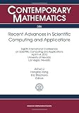 Recent advances in scientific computing and applications : Eigth International Conference on Scientific Computing and Applications, April 1-4, 2012, University of Nevada, Las Vegas, Nevada