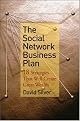 The Social Network Business Plan: 18 Strategies That Will Create Great Wealth
