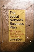 The Social Network Business Plan: 18 Strategies That Will Create Great Wealth