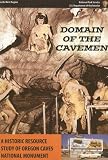 Domain of the Caveman: A Historic Resource Study of Oregon Caves National Monument: A Historic Resource Study of Oregon Caves National Monument