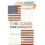 The Case for Civility: And Why Our Future Depends on It