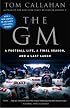 The GM: A Football life, a Final Season, and a Last Laugh