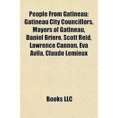 People from Gatineau: Daniel Bri�re, Scott Reid, Claude Lemieux, Lawrence Cannon, Eva Avila, Daniel Lanois, Michel Larocque, Don Boudria, Bernard ... Richer, Christian Matte, Polly Shannon