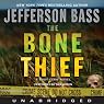 The Bone Thief: A Body Farm Novel