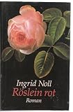 R&ouml;slein rot - Ingrid Noll