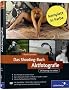 Das Shooting-Buch Aktfotografie: 24 Shootings live erleben (Galileo Design)