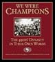 We Were Champions: The 49ers' Dynasty in Their Own Words