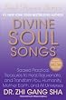 Divine Soul Songs: Sacred Practical Treasures to Heal, Rejuvenate, an
