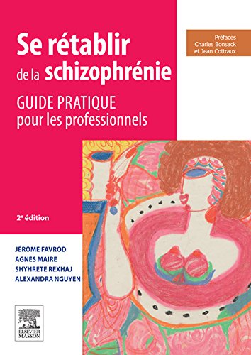 Se rétablir de la schizophrénie: Guide pratique pour les professionnels (French Edition)