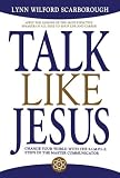 Talk Like Jesus: Change Your World with the S.I.M.P.L.E. Steps of the Master Communicator