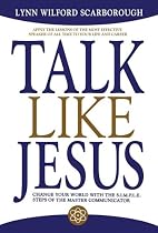 Talk Like Jesus: Change Your World with the S.I.M.P.L.E. Steps of the Master Communicator