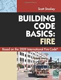 Code Basics Series: 2009 International Fire Code (Building Code Basics)