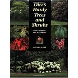 Dirr's Hardy Trees and Shrubs: An Illustrated Encyclopedia