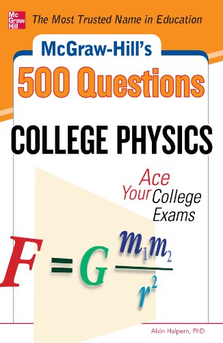 McGraw-Hill's 500 College Physics Questions: Ace Your College Exams (McGraw-Hill's 500 Questions)