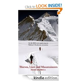 Thieves, Liars and Mountaineers: On the 8000 metre peak circus in Pakistan's Karakoram mountains (Footsteps on the Mountain travel diaries)