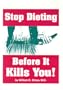 Stop dieting before it kills you