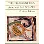 The Pluralist Era: American Art, 1968-1981 (Icon Editions)
